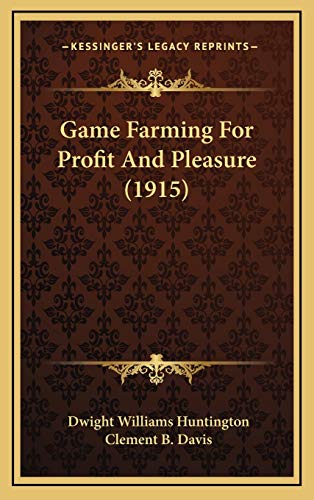 9781168825735: Game Farming For Profit And Pleasure (1915)