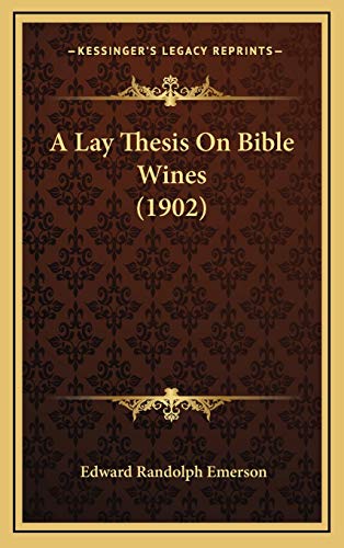 A Lay Thesis On Bible Wines (1902)