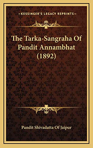 9781168834829: The Tarka-Sangraha Of Pandit Annambhat (1892)