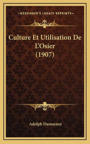 9781168836755: Culture Et Utilisation De L'Osier (1907)