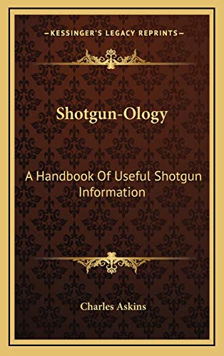 9781168840547: Shotgun-Ology: A Handbook Of Useful Shotgun Information