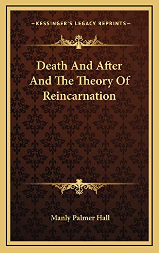 Death And After And The Theory Of Reincarnation (9781168840851) by Hall, Manly Palmer