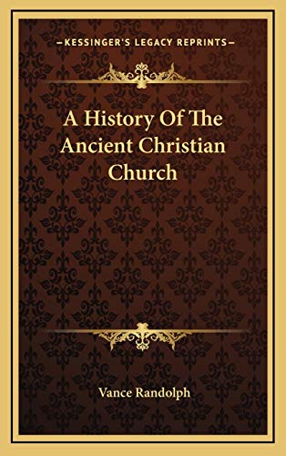 A History Of The Ancient Christian Church (9781168841469) by Randolph, Vance