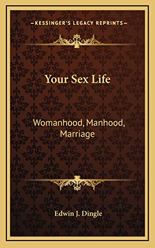 9781168841537: Your Sex Life: Womanhood, Manhood, Marriage