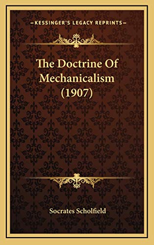 9781168844712: The Doctrine Of Mechanicalism (1907)