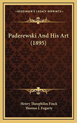 Paderewski And His Art (1895) (9781168857866) by Finck, Henry Theophilus