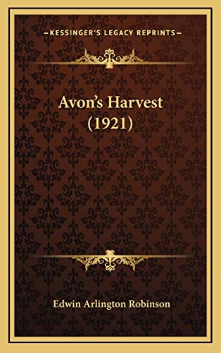Avon's Harvest (1921) (9781168858153) by Robinson, Edwin Arlington
