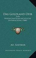 9781168866769: Das Goldland Ofir: Eine Wirthschaftsgeschichtliche Untersuchung (1880) (German Edition)