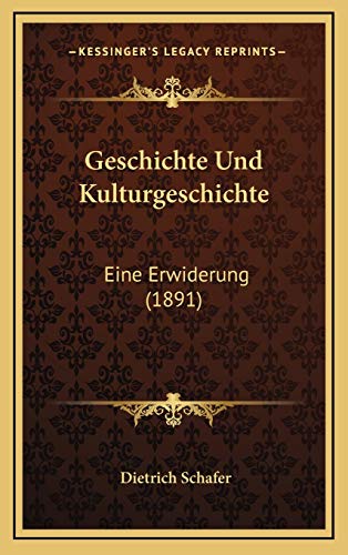 9781168869234: Geschichte Und Kulturgeschichte: Eine Erwiderung (1891)