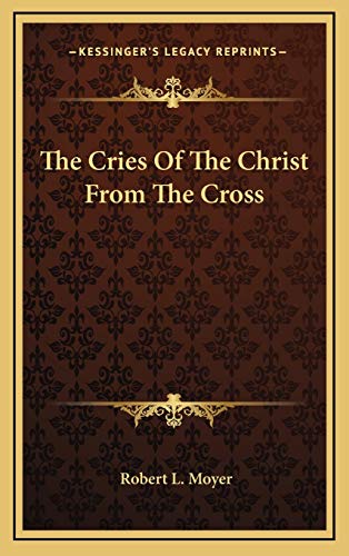 Stock image for The Cries of the Christ from the Cross for sale by THE SAINT BOOKSTORE