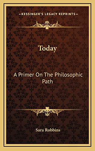 9781168870575: Today: A Primer On The Philosophic Path