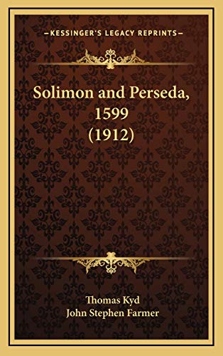 Solimon and Perseda, 1599 (1912) (9781168872104) by Kyd, Thomas