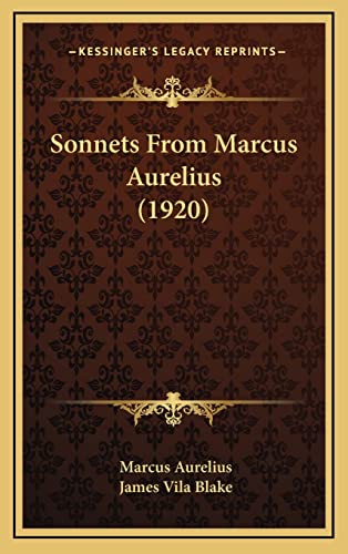 Sonnets From Marcus Aurelius (1920) (9781168873699) by Aurelius, Marcus