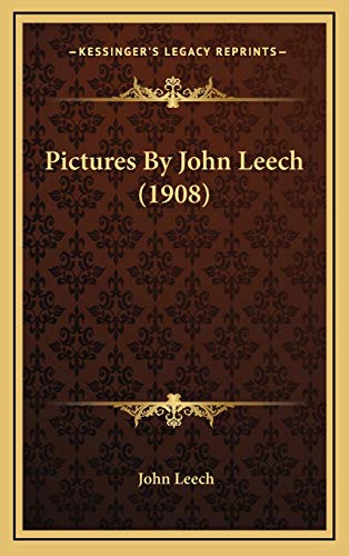 Pictures By John Leech (1908) (9781168879783) by Leech, John
