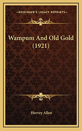 Wampum And Old Gold (1921) (9781168880703) by Allen, Hervey