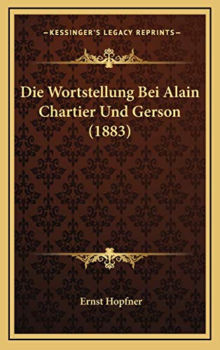 9781168885920: Die Wortstellung Bei Alain Chartier Und Gerson (1883)