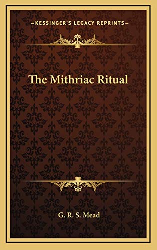 The Mithriac Ritual (9781168886507) by Mead, G. R. S.