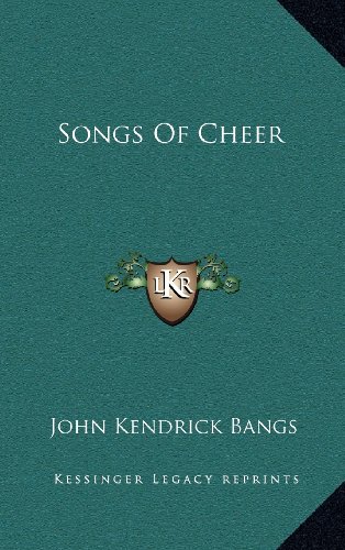Songs Of Cheer (9781168887399) by Bangs, John Kendrick