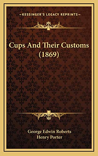 9781168894519: Cups And Their Customs (1869)