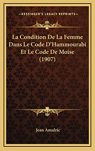 9781168897749: La Condition De La Femme Dans Le Code D'Hammourabi Et Le Code De Moise (1907)