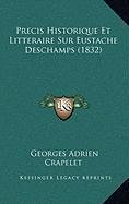 Immagine stock per Precis Historique Et Litteraire Sur Eustache Deschamps (1832)