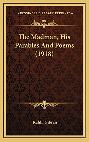 9781168899613: The Madman, His Parables And Poems (1918)