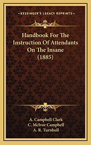 9781168905017: Handbook For The Instruction Of Attendants On The Insane (1885)