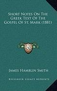 9781168906779: Short Notes On The Greek Text Of The Gospel Of St. Mark (1881)