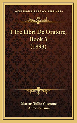 9781168915474: I Tre Libri De Oratore, Book 3 (1893) (Italian Edition)