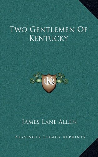 Two Gentlemen Of Kentucky (9781168916587) by Allen, James Lane
