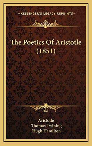 The Poetics Of Aristotle (1851) (9781168921840) by Aristotle