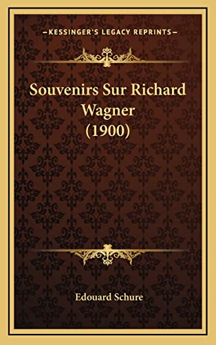 9781168925190: Souvenirs Sur Richard Wagner (1900)