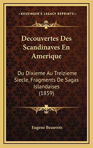 9781168927378: Decouvertes Des Scandinaves En Amerique: Du Dixieme Au Treizieme Siecle, Fragments De Sagas Islandaises (1859)