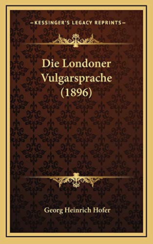 Die Londoner Vulgarsprache (1896) (German Edition)