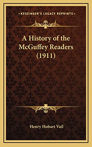 9781168931375: A History of the McGuffey Readers (1911)