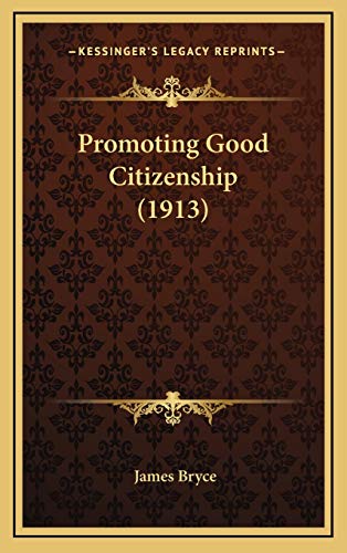Promoting Good Citizenship (1913) (9781168931900) by Bryce, James