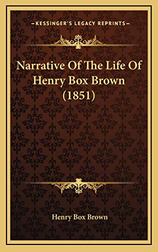 9781168934987: Narrative Of The Life Of Henry Box Brown (1851)