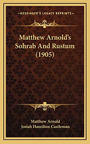 Matthew Arnold's Sohrab And Rustum (1905) (9781168938701) by Arnold, Matthew