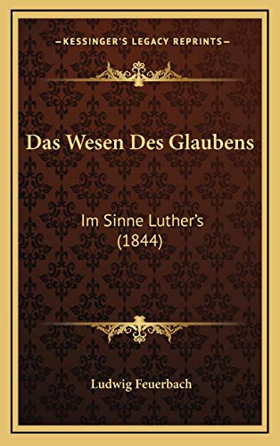 9781168942319: Das Wesen Des Glaubens: Im Sinne Luther's (1844)