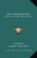 9781168945129: Die Kaiserstein: Geschichte Des Hauses (1873)