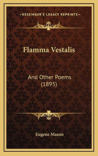 Flamma Vestalis: And Other Poems (1895)