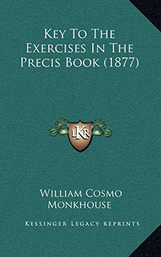 9781168955821: Key To The Exercises In The Precis Book (1877)