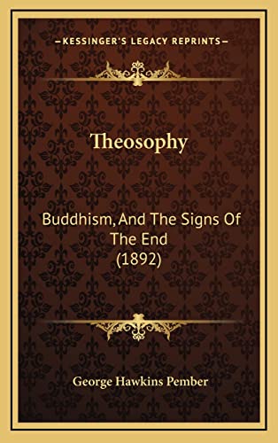 9781168955975: Theosophy: Buddhism, And The Signs Of The End (1892)