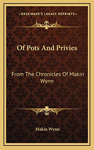 Stock image for Of Pots and Privies: From the Chronicles of Makin Wynn for sale by THE SAINT BOOKSTORE