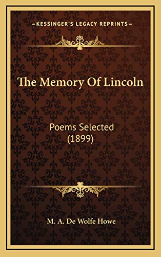 9781168962140: The Memory Of Lincoln: Poems Selected (1899)
