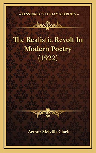 9781168962560: The Realistic Revolt In Modern Poetry (1922)