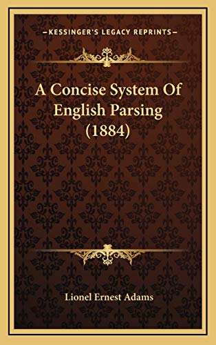 9781168964328: A Concise System Of English Parsing (1884)