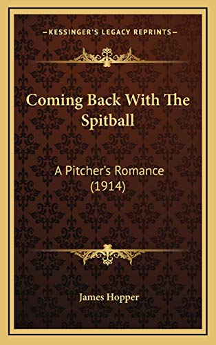 9781168964823: Coming Back With The Spitball: A Pitcher's Romance (1914)