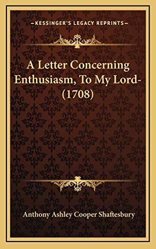 9781168966261: A Letter Concerning Enthusiasm, To My Lord- (1708)