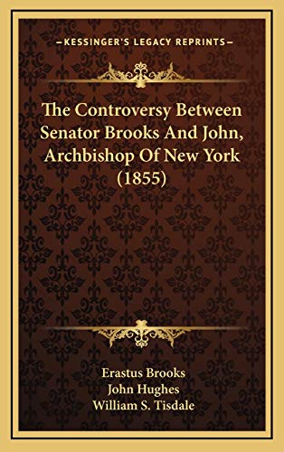 9781168969279: The Controversy Between Senator Brooks And John, Archbishop Of New York (1855)